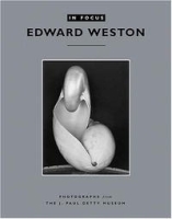 In Focus: Edward Weston: Photographs From the J Paul Getty Museum (In Focus) артикул 9819d.