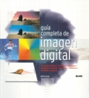 Guia completa de imagen digital : Conceptos basicos Mejora de imagen Imagenes creativas Hardware Software Trasladar Imagenes артикул 9881d.