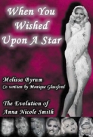 When You Wished Upon A Star "The Evolution of Anna Nicole Smith" артикул 9816d.